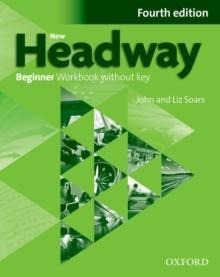 NEW HEADWAY 4TH EDITION BEGINNER WORKBOOK WITHOUT KEY