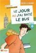 JOUR OU J'AI RATE LE BUS ,LE NIVEAU A2 (+CD)