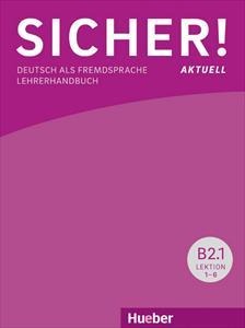 SICHER! AKTUELL B2/1 LEHRERHANDBUCH