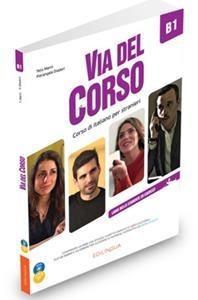 VIA DEL CORSO B1 STUDENTE ED ESERCIZI (+AUDIO DOWNLOADABLE)