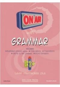 ON AIR WITH GRAMMAR B1+ (INTERMEDIATE PLUS) STUDENT BOOK (+GLOSSARY)