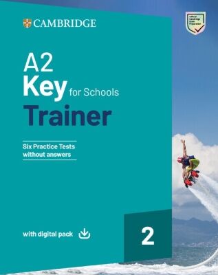 CAMBRIDGE KEY FOR SCHOOLS 2 A2 TRAINER (+ DOWNLOADABLE AUDIO + EBOOK)