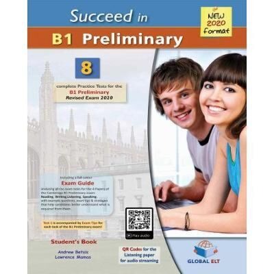 SUCCEED IN B1 PRELIMINARY 8 COMPLETE PRACTICE TESTS STUDENTS BOOK