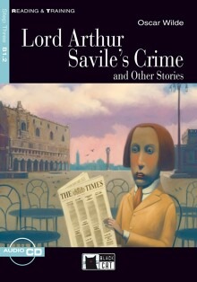 LORD ARTHUR SAVILE'S CRIME AND OTHER STORIES B1.2 (+CD)