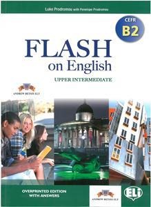 FLASH ON ENGLISH (B2) UPPER INTERMEDIATE TCHR'S OVERPRINTED (+GLOSSARY)