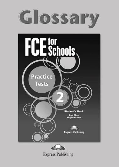 FCE FOR SCHOOLS 2 PRACTICE TESTS GLOSSARY