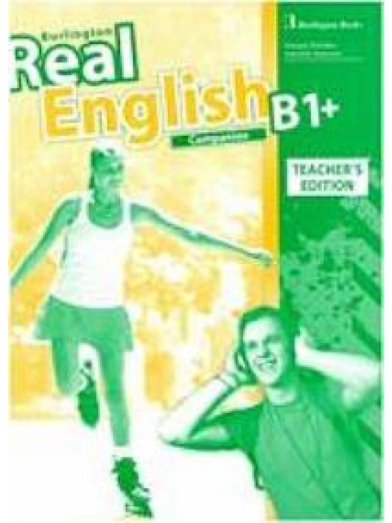 REAL ENGLISH B1+ TCHR'S COMPANION